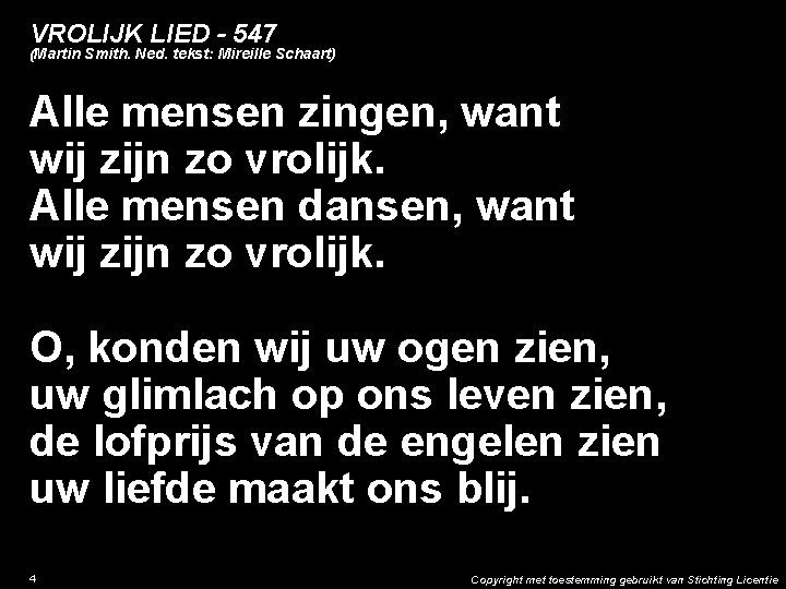 VROLIJK LIED - 547 (Martin Smith. Ned. tekst: Mireille Schaart) Alle mensen zingen, want