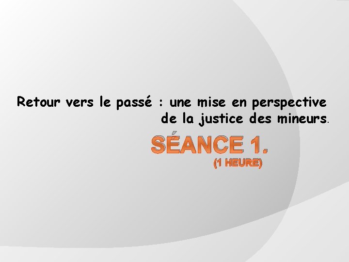 Retour vers le passé : une mise en perspective de la justice des mineurs.