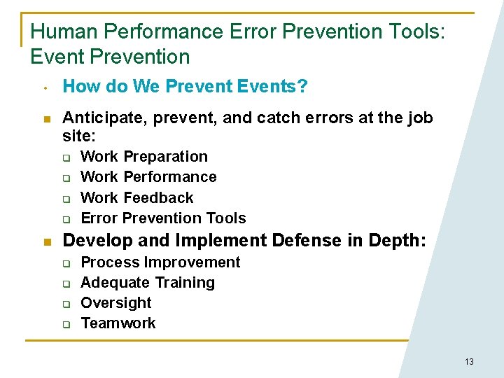 Human Performance Error Prevention Tools: Event Prevention • How do We Prevent Events? n
