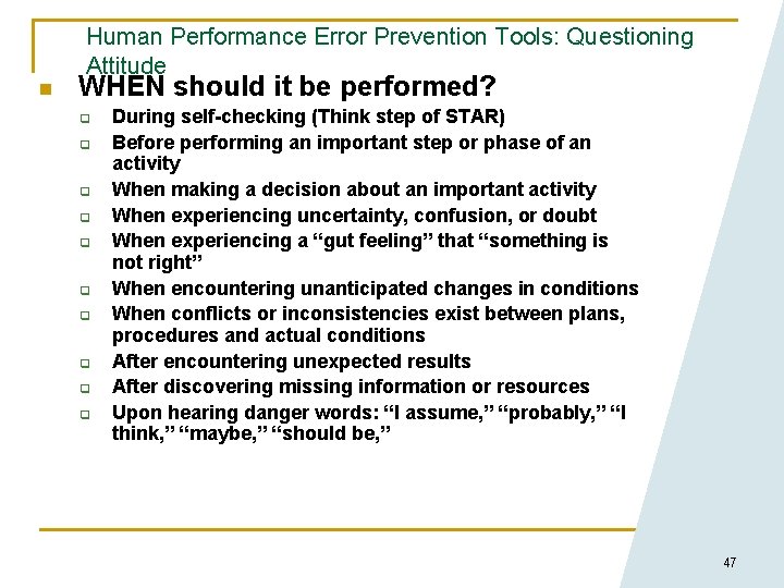 n Human Performance Error Prevention Tools: Questioning Attitude WHEN should it be performed? q