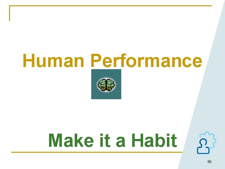 Human Performance Make it a Habit 66 