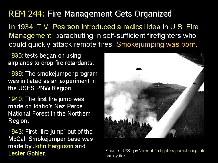 REM 244: Fire Management Gets Organized In 1934, T. V. Pearson introduced a radical REM 244: Fire Management Gets Organized In 1934, T. V. Pearson introduced a radical