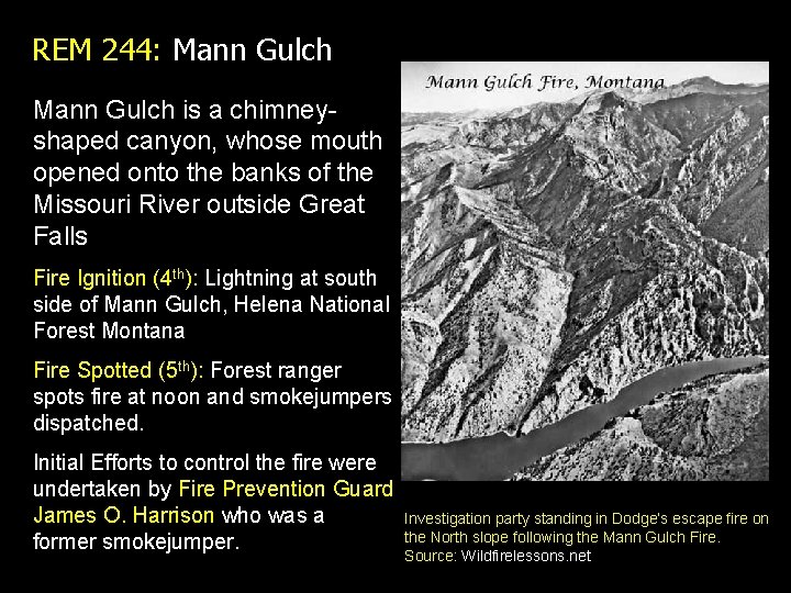REM 244: Mann Gulch is a chimneyshaped canyon, whose mouth opened onto the banks REM 244: Mann Gulch is a chimneyshaped canyon, whose mouth opened onto the banks
