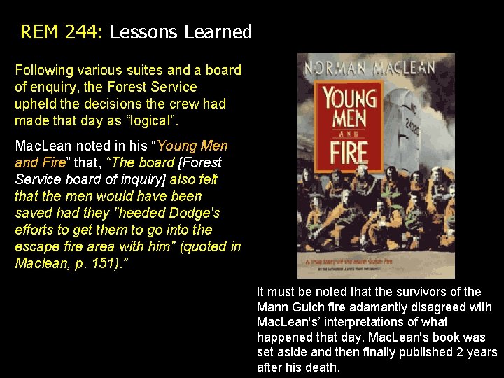 REM 244: Lessons Learned Following various suites and a board of enquiry, the Forest REM 244: Lessons Learned Following various suites and a board of enquiry, the Forest