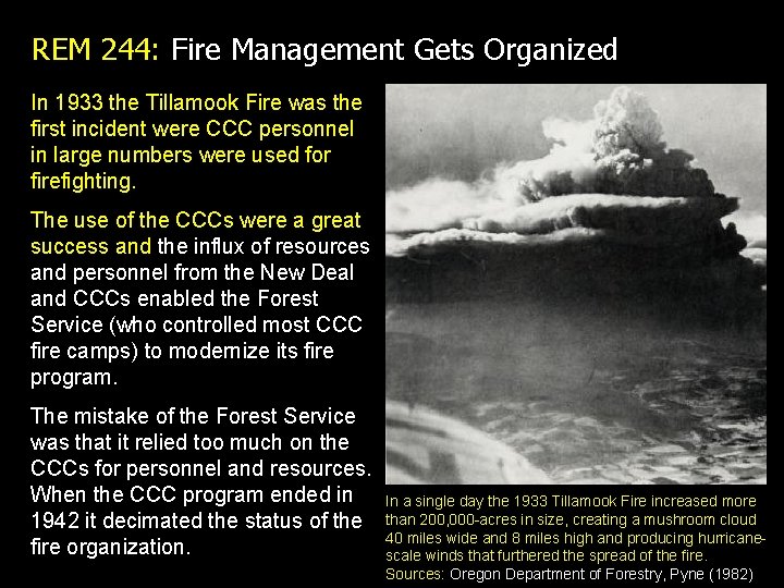 REM 244: Fire Management Gets Organized In 1933 the Tillamook Fire was the first REM 244: Fire Management Gets Organized In 1933 the Tillamook Fire was the first