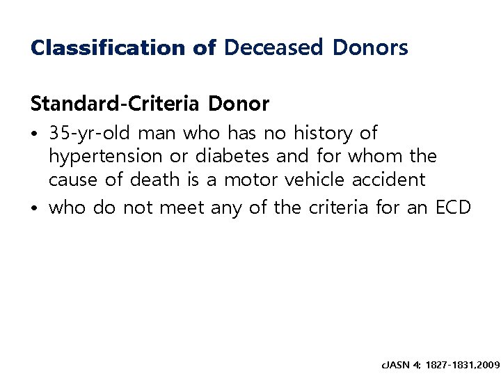 Classification of Deceased Donors Standard-Criteria Donor • 35 -yr-old man who has no history