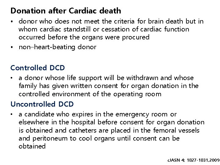 Donation after Cardiac death • donor who does not meet the criteria for brain