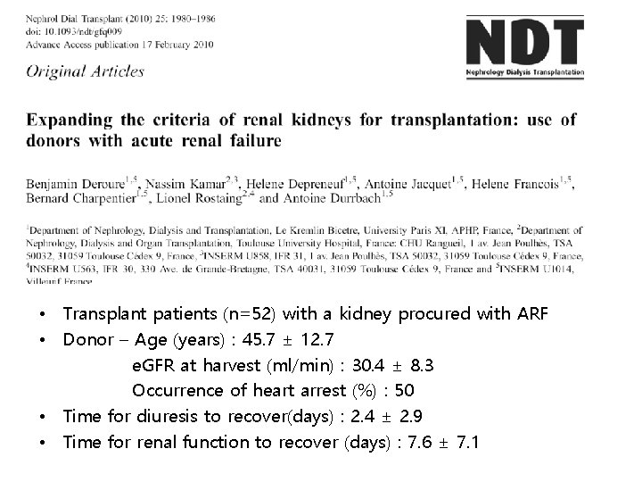  • 77 Cadeveric kidney transplants • January 2003 to December 2009 • Transplant