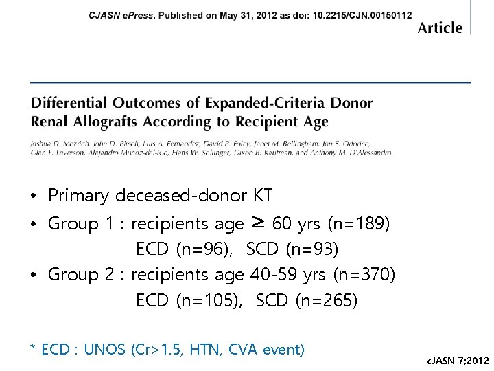  • 77 Cadeveric kidney transplants • Primary deceased-donor KT • Group 1 :