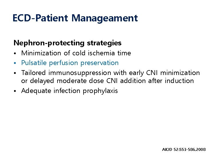 ECD-Patient Manageament Nephron-protecting strategies • Minimization of cold ischemia time • Pulsatile perfusion preservation
