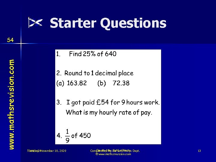 Starter Questions www. mathsrevision. com S 4 Tuesday, November 10, 2020 10 -Nov-20 Created