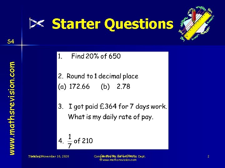 Starter Questions www. mathsrevision. com S 4 Tuesday, November 10, 2020 10 -Nov-20 Created
