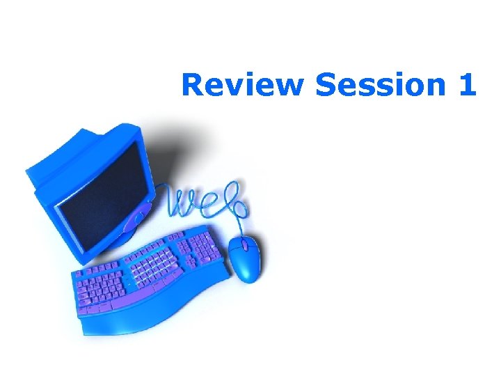 Review Session 1 