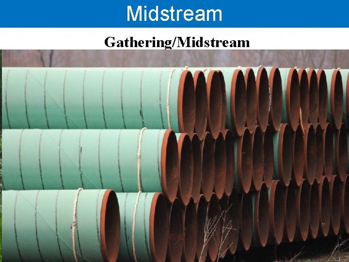 Midstream Gathering/Midstream 