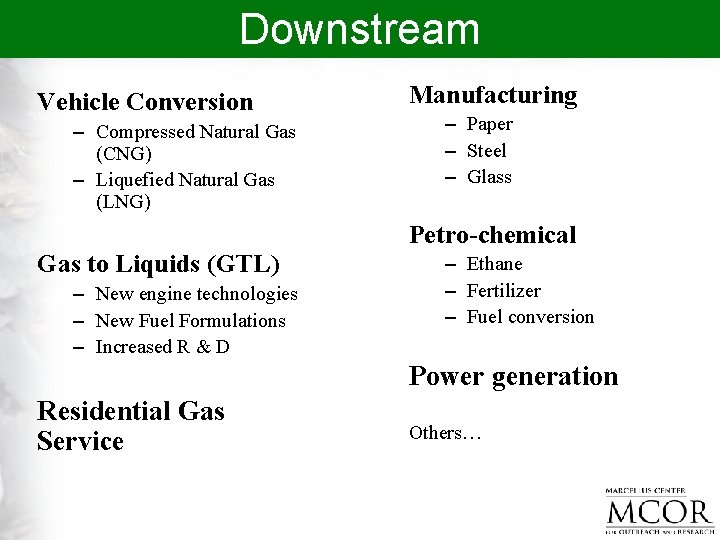 Emerging Technologies Downstream- Utilization Vehicle Conversion – Compressed Natural Gas (CNG) – Liquefied Natural