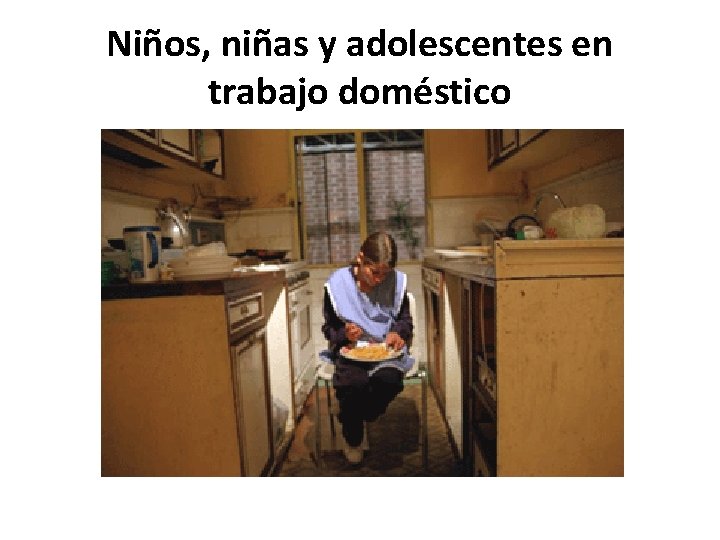 Niños, niñas y adolescentes en trabajo doméstico 