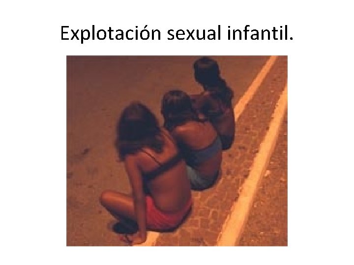 Explotación sexual infantil. 