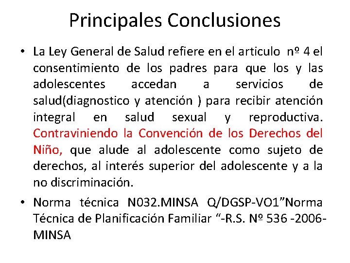 Principales Conclusiones • La Ley General de Salud refiere en el articulo nº 4