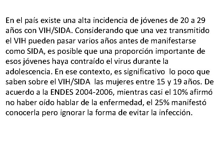 En el país existe una alta incidencia de jóvenes de 20 a 29 años