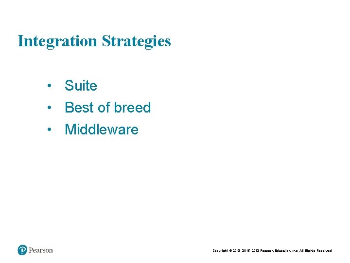 Chapt er 5 15 Integration Strategies • Suite • Best of breed • Middleware Chapt er 5 15 Integration Strategies • Suite • Best of breed • Middleware