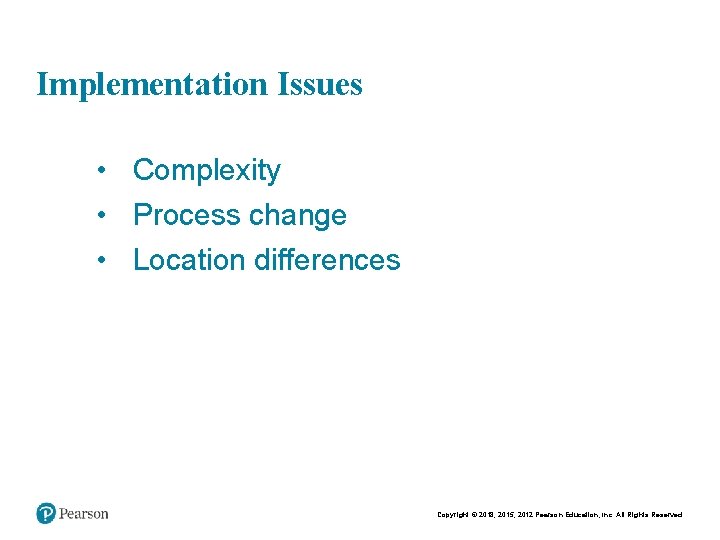 Chapt er 5 16 Implementation Issues • Complexity • Process change • Location differences Chapt er 5 16 Implementation Issues • Complexity • Process change • Location differences