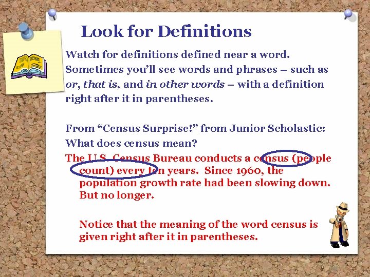 Look for Definitions Watch for definitions defined near a word. Sometimes you’ll see words