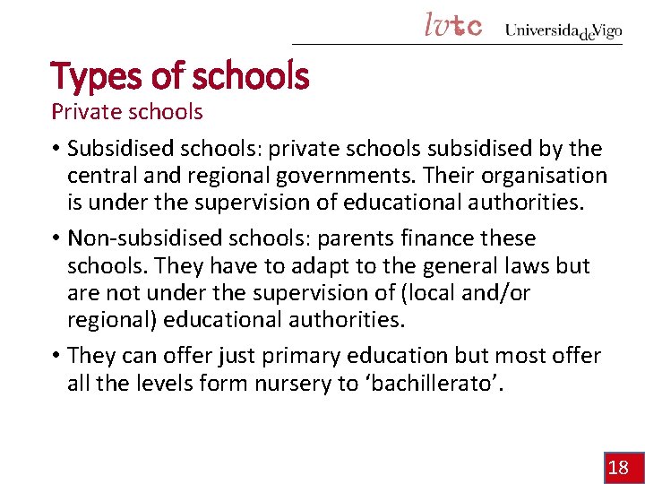 Types of schools Private schools • Subsidised schools: private schools subsidised by the central