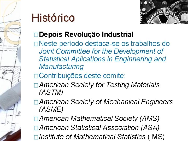 Histórico �Depois Revolução Industrial �Neste período destaca-se os trabalhos do Joint Committee for the