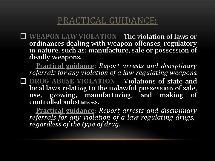 PRACTICAL GUIDANCE: � WEAPON LAW VIOLATION – The violation of laws or ordinances dealing