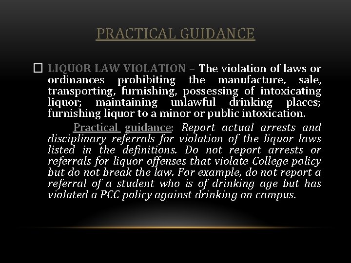 PRACTICAL GUIDANCE � LIQUOR LAW VIOLATION – The violation of laws or ordinances prohibiting