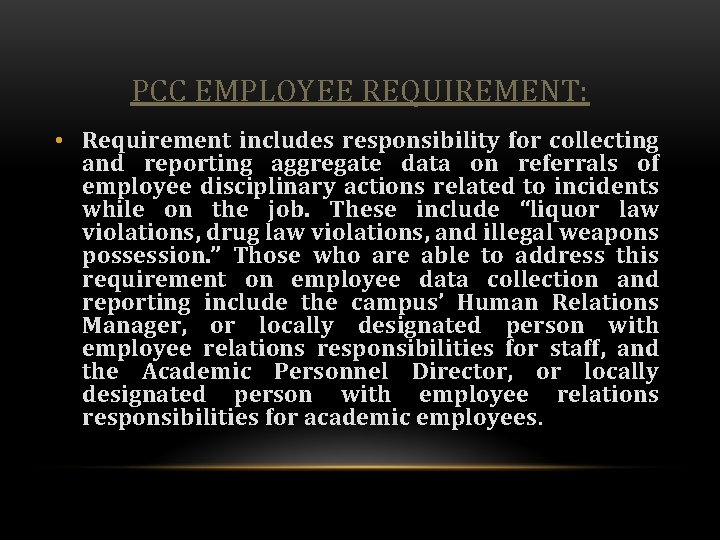 PCC EMPLOYEE REQUIREMENT: • Requirement includes responsibility for collecting and reporting aggregate data on