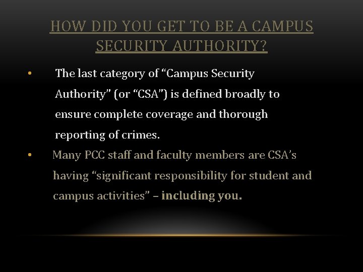 HOW DID YOU GET TO BE A CAMPUS SECURITY AUTHORITY? • The last category