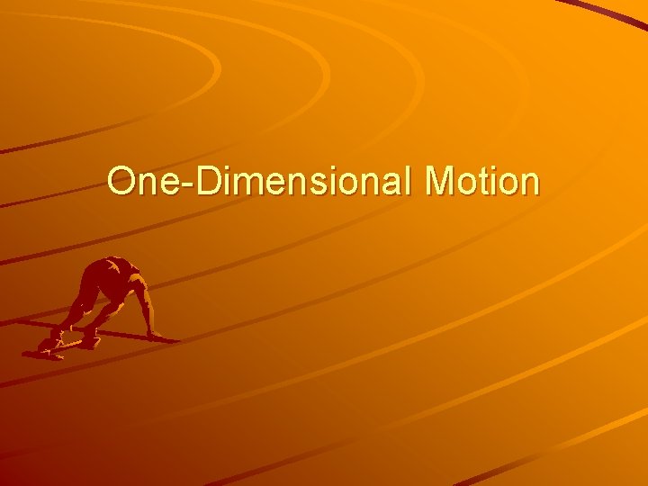 One-Dimensional Motion 