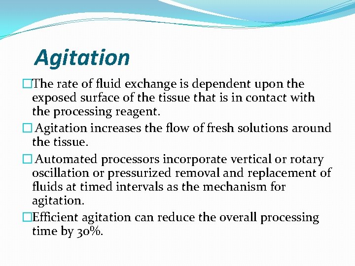 Agitation �The rate of fluid exchange is dependent upon the exposed surface of the