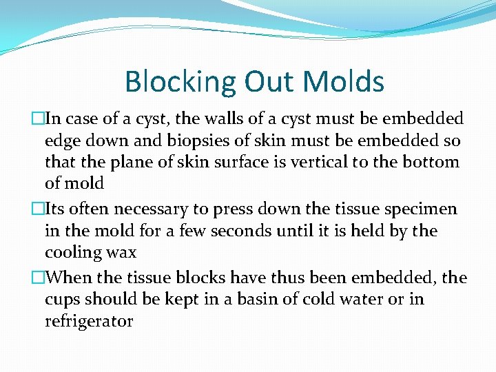 Blocking Out Molds �In case of a cyst, the walls of a cyst must