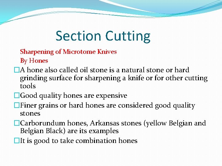 Section Cutting Sharpening of Microtome Knives By Hones �A hone also called oil stone