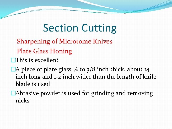 Section Cutting Sharpening of Microtome Knives Plate Glass Honing �This is excellent �A piece