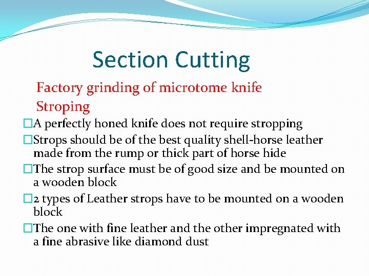 Section Cutting Factory grinding of microtome knife Stroping �A perfectly honed knife does not