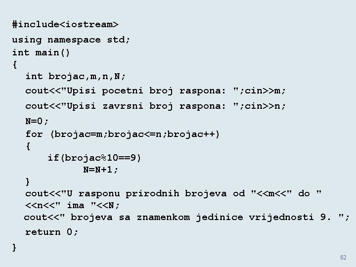 #include<iostream> using namespace std; int main() { int brojac, m, n, N; cout<<"Upisi pocetni