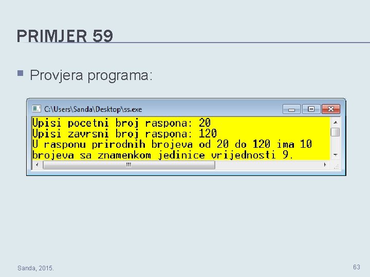 PRIMJER 59 § Provjera programa: Sanda, 2015. 63 