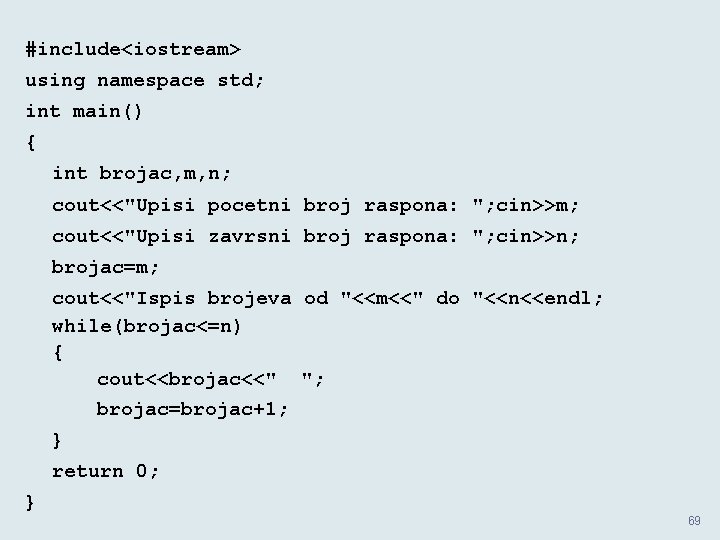 #include<iostream> using namespace std; int main() { int brojac, m, n; cout<<"Upisi pocetni broj