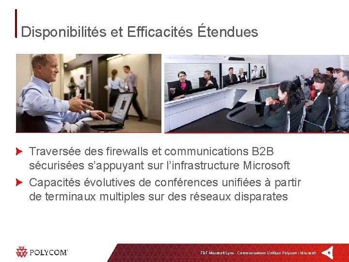 Disponibilités et Efficacités Étendues Traversée des firewalls et communications B 2 B sécurisées s’appuyant