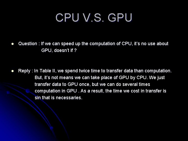 CPU V. S. GPU l Question : If we can speed up the computation
