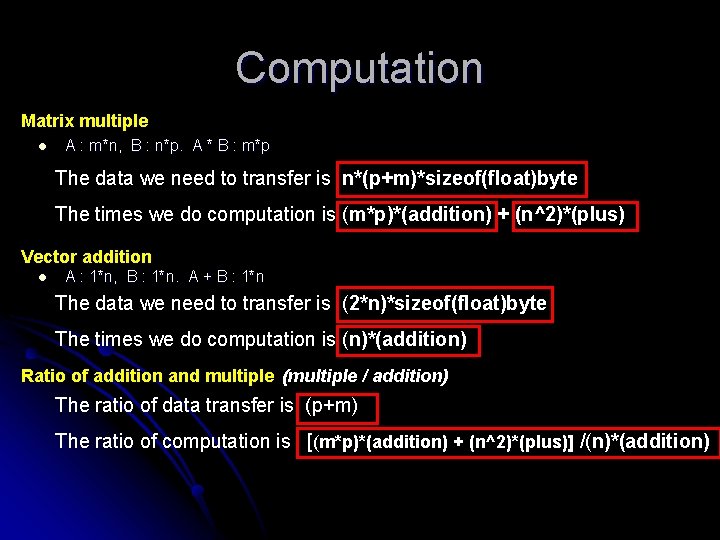 Computation Matrix multiple l A : m*n, B : n*p. A * B :