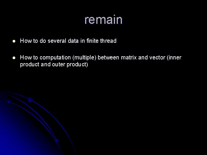 remain l How to do several data in finite thread l How to computation