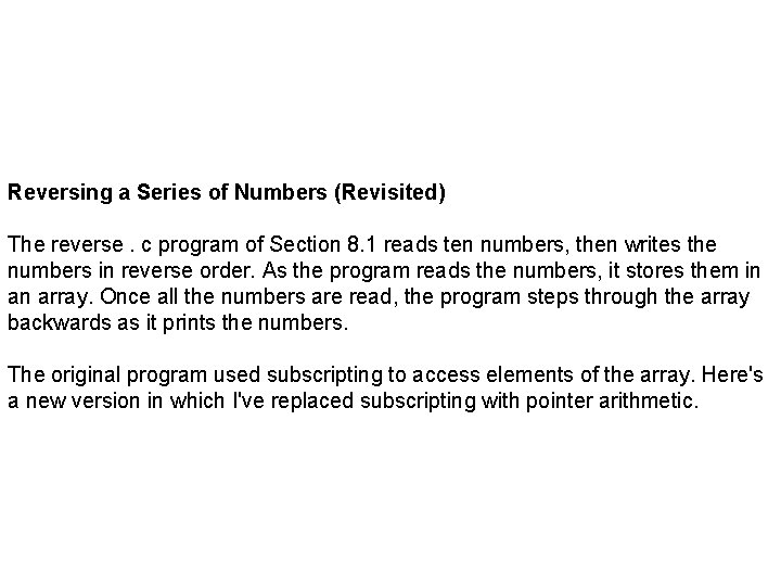 Reversing a Series of Numbers (Revisited) The reverse. c program of Section 8. 1