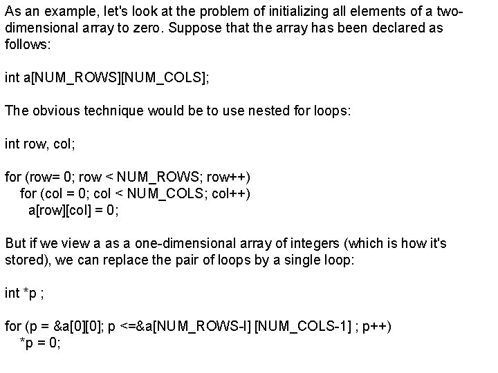 As an example, let's look at the problem of initializing all elements of a