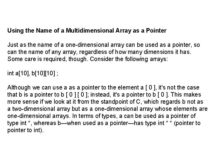 Using the Name of a Multidimensional Array as a Pointer Just as the name