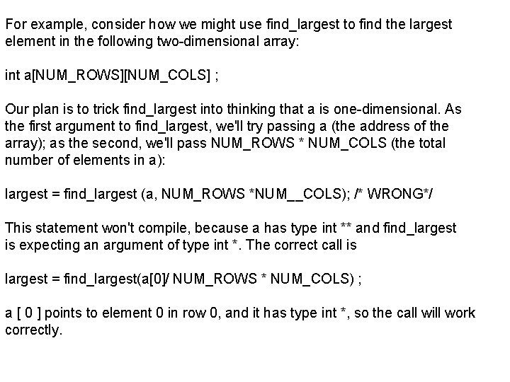 For example, consider how we might use find_largest to find the largest element in