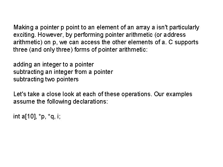 Making a pointer p point to an element of an array a isn't particularly